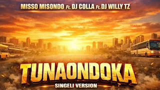 Misso Misondo – Tunaondoka Ft Dj Colla and Dj Willy Tz mp3 Download Misso Misondo – Tunaondoka Ft Dj Colla and Dj Willy Tz mp3 Download