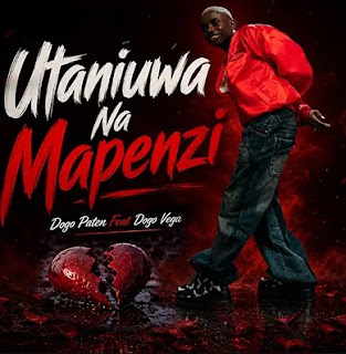 Dogo Vega Ft Dogo Paten - Utaniuwa Na Mapenzi MP3 Download
