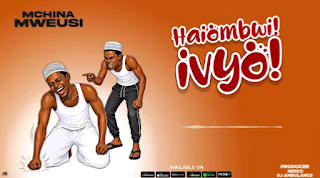 Mchina Mweusi - Haiombwi Ivyo MP3 Download | AUDIO Mpya