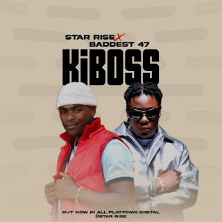 Star Rise Ft Baddest 47 - Ki Boss MP3 Download | AUDIO Mpya