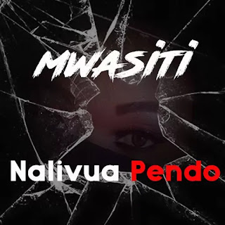 Mwasiti - Nalivua Pendo MP3 Download Mwasiti - Nalivua Pendo MP3 Download