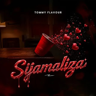 Tommy Flavour - Sijamaliza MP3 Download | AUDIO Mpya Tommy Flavour - Sijamaliza MP3 Download | AUDIO Mpya