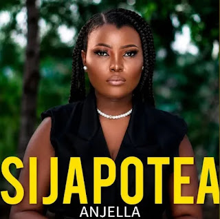 Anjella – Sijapotea MP3 Download | AUDIO Mpya Anjella – Sijapotea MP3 Download | AUDIO Mpya