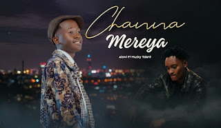 Mucky Talent Ft Alawi – Channa Mereya MP3 Download | AUDIO Mpya Mucky Talent Ft Alawi – Channa Mereya MP3 Download | AUDIO Mpya