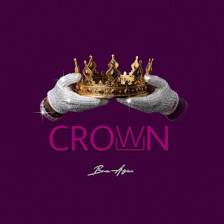 Bruce Africa – Crown MP3 Download | AUDIO Mpya Bruce Africa – Crown MP3 Download | AUDIO Mpya