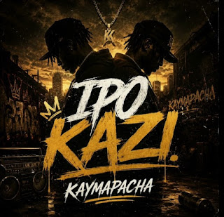 P Mawenge Ft Kaymapacha – Ipo Kazi MP3 Download | AUDIO Mpya P Mawenge Ft Kaymapacha – Ipo Kazi MP3 Download | AUDIO Mpya