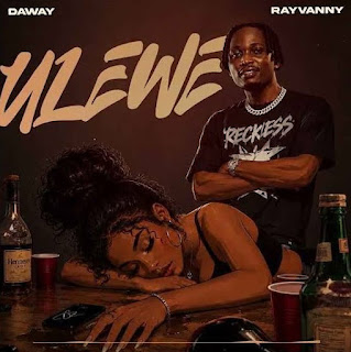 Daway Ft Rayvanny – Ulewe MP3 Download | Audio Mpya Daway Ft Rayvanny – Ulewe MP3 Download | Audio Mpya