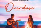 Vaddkid Ft Bando Mc – Overdose MP3 Download | Audio Mpya