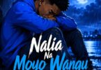 Malume - Nalia Na Moyo Wangu MP3 Download | Audio Mpya