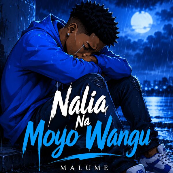 Malume - Nalia Na Moyo Wangu MP3 Download | Audio Mpya
