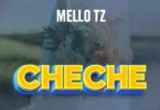 Mello Tz - Cheche MP3 Download | Audio Mpya
