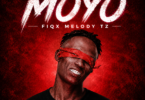 Fiqx Melody tz - Moyo MP3 Download | Audio Mpya