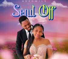 Asagwile - Send Off MP3 Download | Audio Mpya