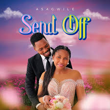 Asagwile - Send Off MP3 Download | Audio Mpya 1 Asagwile - Send Off MP3 Download | Audio Mpya