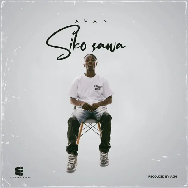 Avan – Siko Sawa MP3 Download | Audio Mpya 1 Avan – Siko Sawa MP3 Download | Audio Mpya
