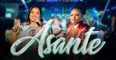 Carol Mbuthia Ft Njoki Munyi - Asante MP3 Download | Audio Mpya