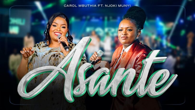 Carol Mbuthia Ft Njoki Munyi - Asante MP3 Download | Audio Mpya 1 Carol Mbuthia Ft Njoki Munyi - Asante MP3 Download | Audio Mpya