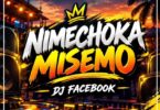 DJ Facebook - Nimechoka Misemo MP3 Download | Audio Mpya