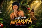Dogo Sillah – Nitakufa MP3 Download | Audio Mpya