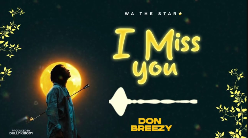 Don Breezy – I Miss You MP3 Download | Audio Mpya 1 Don Breezy – I Miss You MP3 Download | Audio Mpya