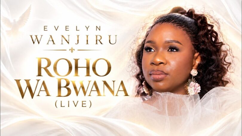 Evelyn Wanjiru – Roho Wa Bwana (Live) MP3 Download | Audio Mpya 1 Evelyn Wanjiru – Roho Wa Bwana (Live) MP3 Download | Audio Mpya