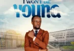 Godfrey Steven - I Won't Die Young MP3 Download | Audio Mpya
