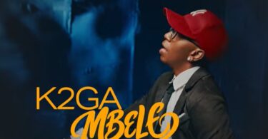 K2ga - Mbele MP3 Download | Audio Mpya