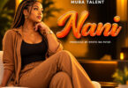 Muba Talent - Nani MP3 Download | Audio Mpya