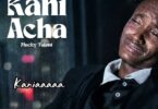 Mucky Talent – Kaniacha MP3 Download | Audio Mpya