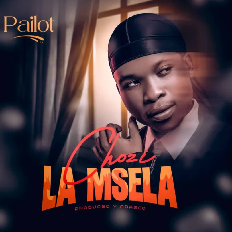 Pailot Mc - Chozi la Msela MP3 Download | Audio Mpya 1 Pailot Mc - Chozi la Msela MP3 Download | Audio Mpya