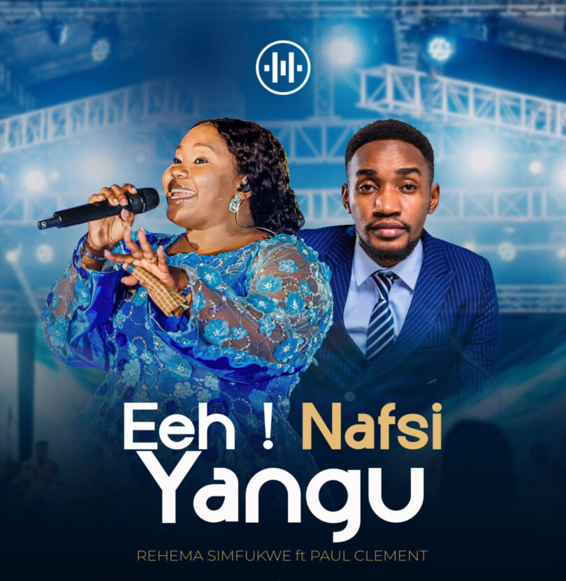 Rehema Simfukwe Ft Paul Clement – Eeh Nafsi Yangu MP3 Download | Audio Mpya