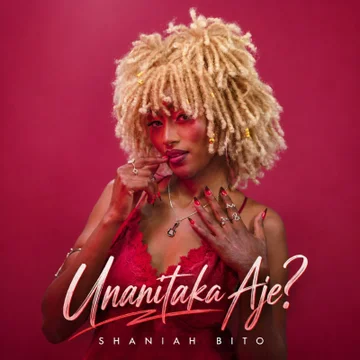 Shaniah Bito – Unanitaka Aje? | Nyimbo Mpya 2026