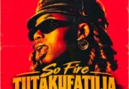 So Fire Tz - Tutakufatilia MP3 Download | Audio Mpya