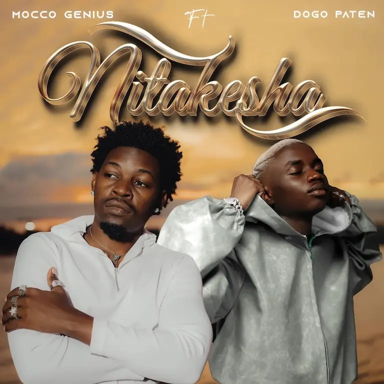 Mocco Genius Ft Dogo Paten - Nitakesha MP3 Download | Audio Mpya 1 Mocco Genius Ft Dogo Paten - Nitakesha MP3 Download | Audio Mpya