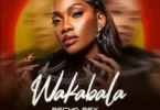 Recho Rey – Wakabala | New Ugandan song 2026