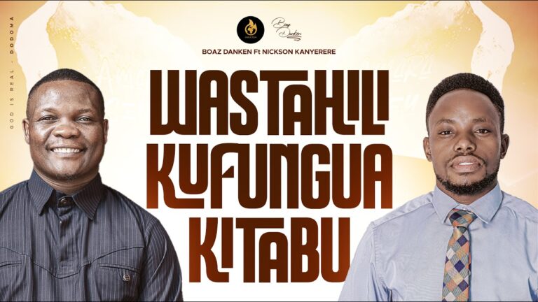 Boaz Danken Ft Nickson Kanyelele – Wastahili Kufungua Kitabu | AUDIO Mpya 1 Boaz Danken Ft Nickson Kanyelele – Wastahili Kufungua Kitabu | AUDIO Mpya