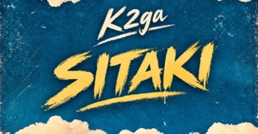 K2ga - Sitaki | Audio Mpya