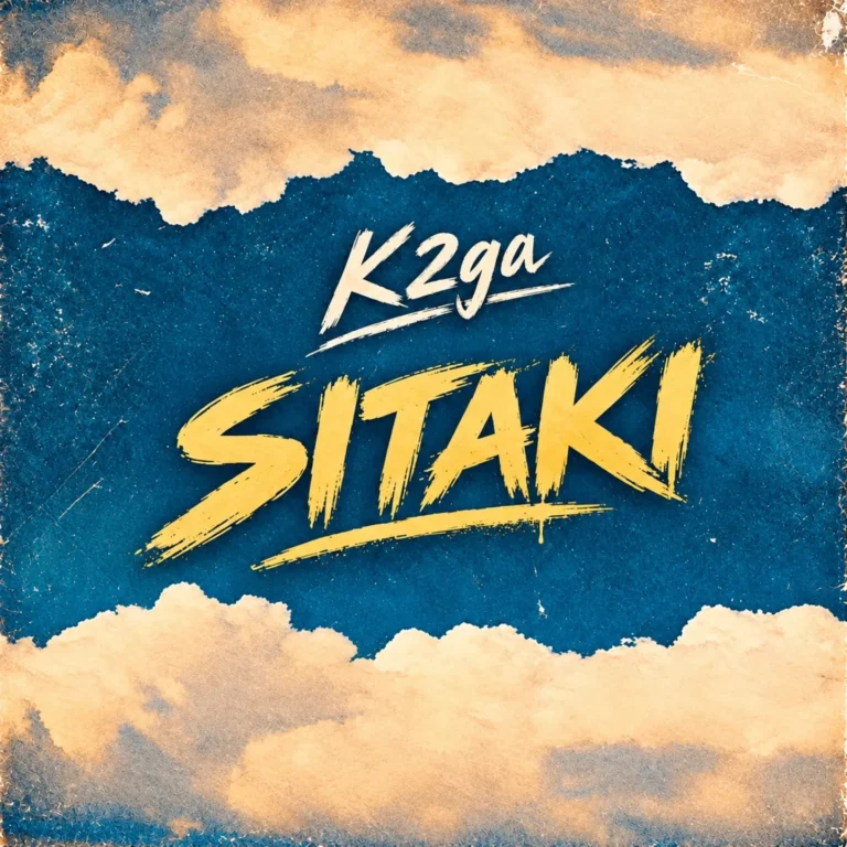 K2ga - Sitaki | Audio Mpya 1 K2ga - Sitaki | Audio Mpya