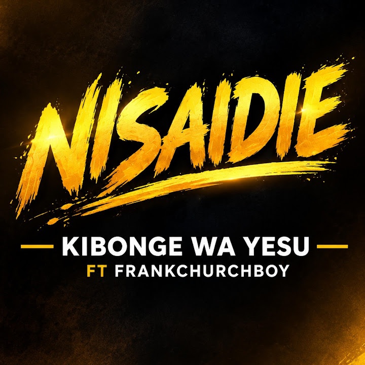 Kibonge Wa Yesu - Nisadie ft Frank Churchboy | Audio Mpya 1 Kibonge Wa Yesu - Nisadie ft Frank Churchboy | Audio Mpya