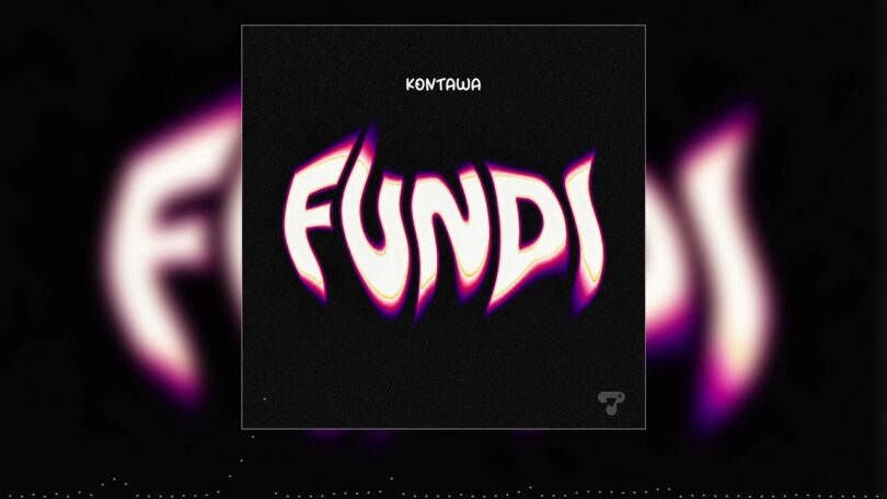 Kontawa - Fundi MP3 Download | Audio Mpya 1 Kontawa - Fundi MP3 Download | Audio Mpya