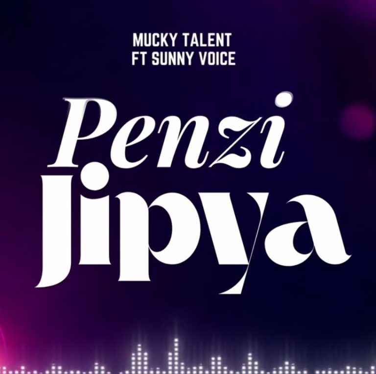 Mucky Talent Ft Sunny Voice – Penzi Jipya | Audio Mpya 1 Mucky Talent Ft Sunny Voice – Penzi Jipya | Audio Mpya