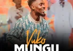 Zoravo - Yuko Mungu MP3 Download | AUDIO Mpya
