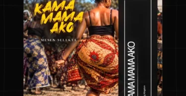 Mesen Selekta – Kama Mama Ako | Audio Mpya