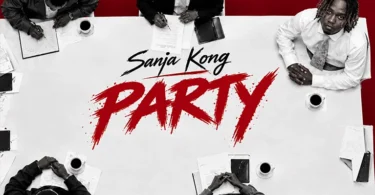 Sanja Kong - Party MP3 Download | Audio Mpya